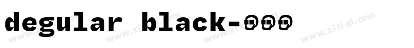 degular black字体转换 degular black字体转换